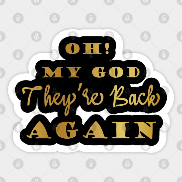 Oh My God Theyre Back Again Boy Band Mens Womens Sticker by AMRIART